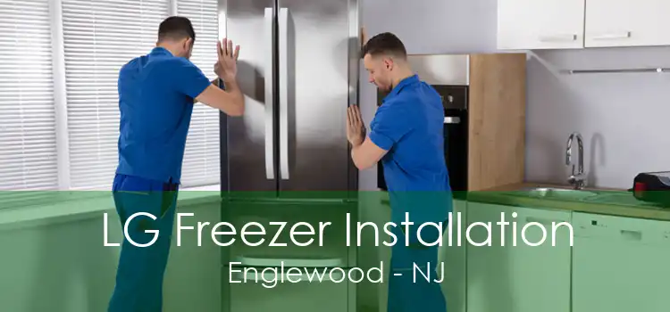 LG Freezer Installation Englewood - NJ