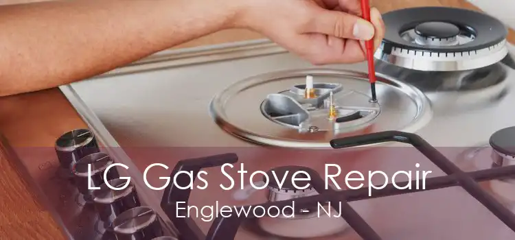 LG Gas Stove Repair Englewood - NJ