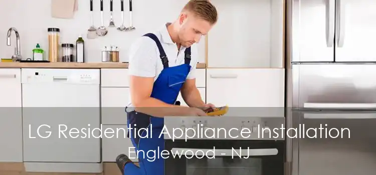 LG Residential Appliance Installation Englewood - NJ