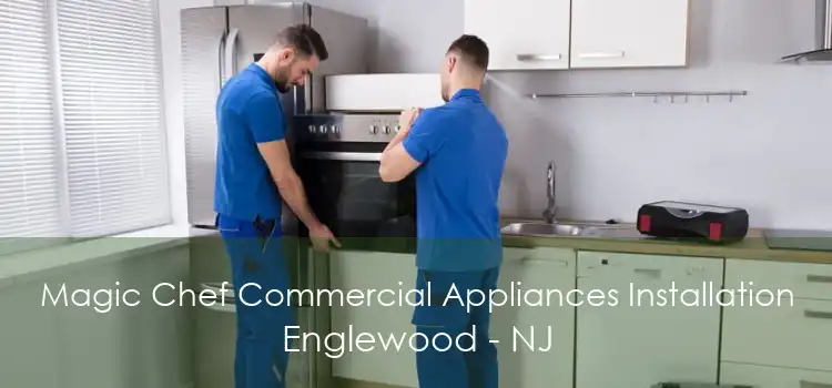 Magic Chef Commercial Appliances Installation Englewood - NJ