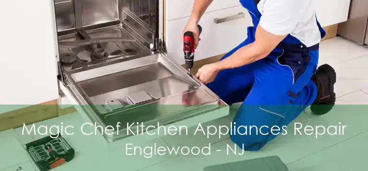 Magic Chef Kitchen Appliances Repair Englewood - NJ