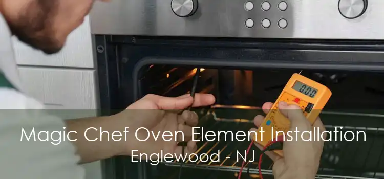 Magic Chef Oven Element Installation Englewood - NJ