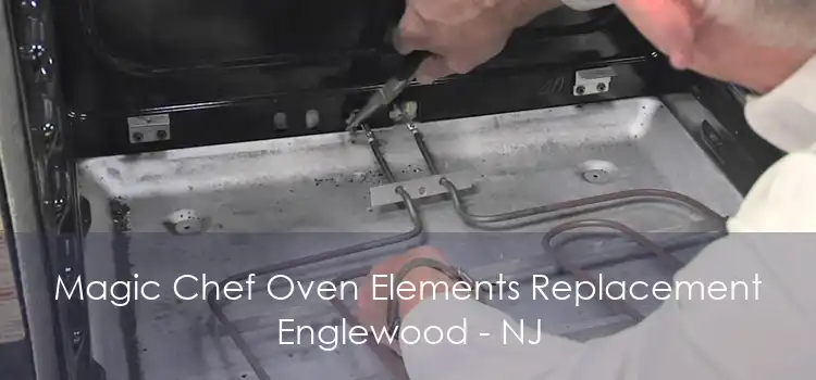Magic Chef Oven Elements Replacement Englewood - NJ
