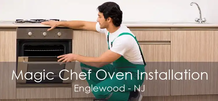 Magic Chef Oven Installation Englewood - NJ