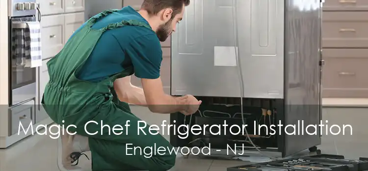 Magic Chef Refrigerator Installation Englewood - NJ