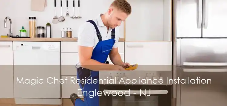 Magic Chef Residential Appliance Installation Englewood - NJ