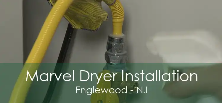 Marvel Dryer Installation Englewood - NJ