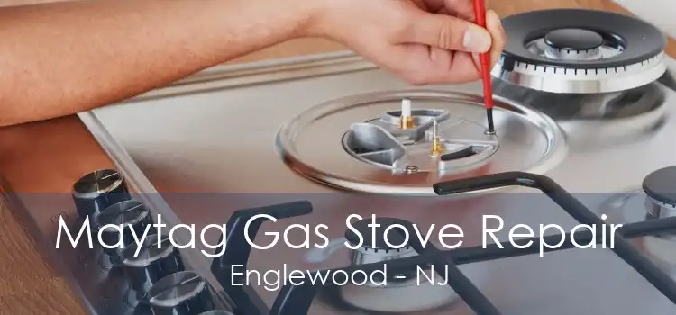 Maytag Gas Stove Repair Englewood - NJ