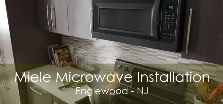 Miele Microwave Installation Englewood - NJ