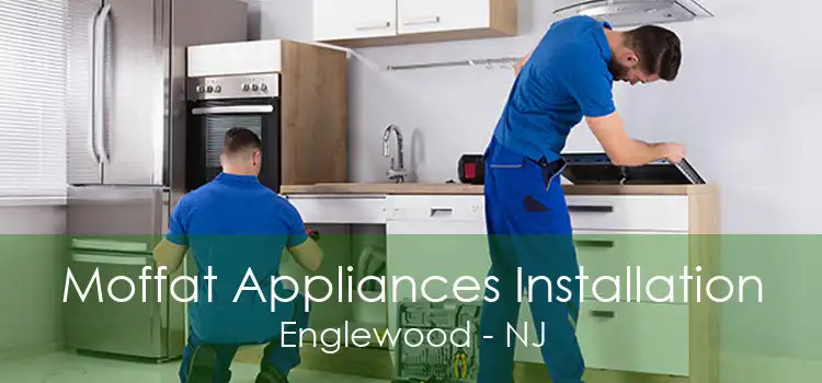 Moffat Appliances Installation Englewood - NJ