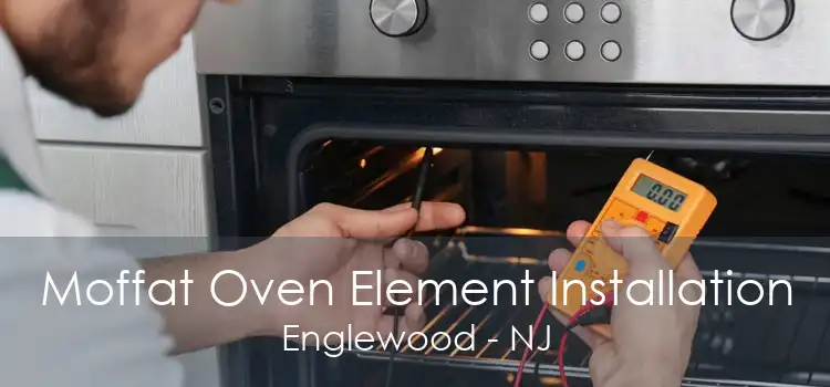 Moffat Oven Element Installation Englewood - NJ