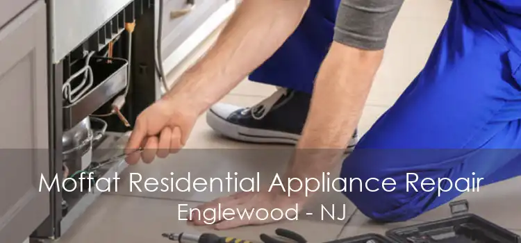 Moffat Residential Appliance Repair Englewood - NJ