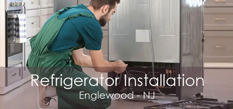 Refrigerator Installation Englewood - NJ