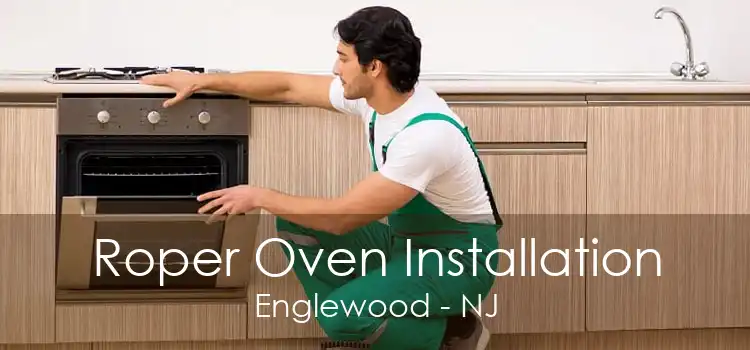 Roper Oven Installation Englewood - NJ