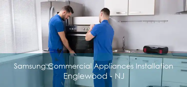 Samsung Commercial Appliances Installation Englewood - NJ