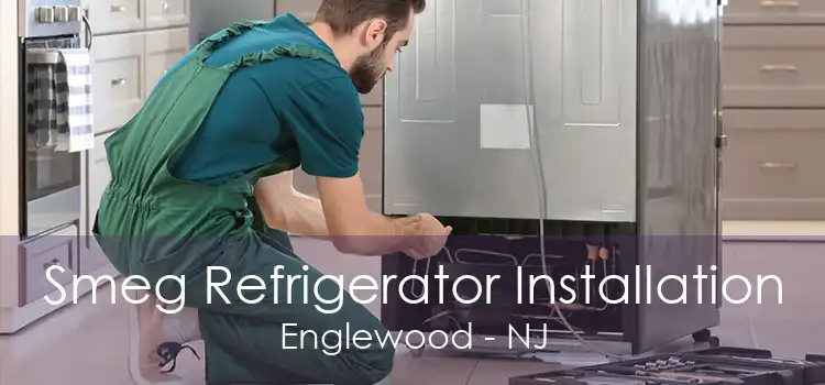 Smeg Refrigerator Installation Englewood - NJ