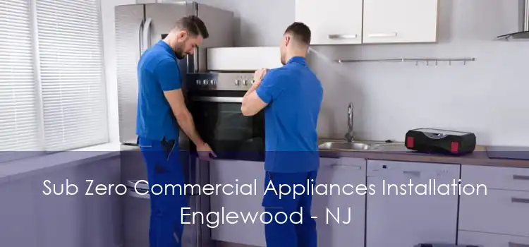 Sub Zero Commercial Appliances Installation Englewood - NJ