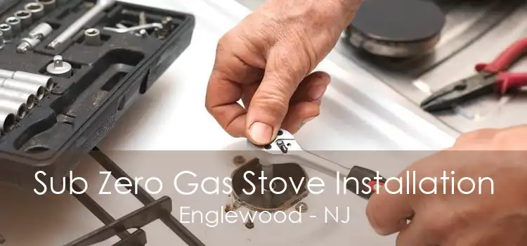Sub Zero Gas Stove Installation Englewood - NJ