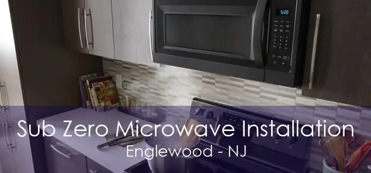 Sub Zero Microwave Installation Englewood - NJ