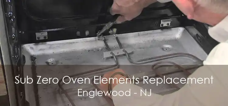 Sub Zero Oven Elements Replacement Englewood - NJ