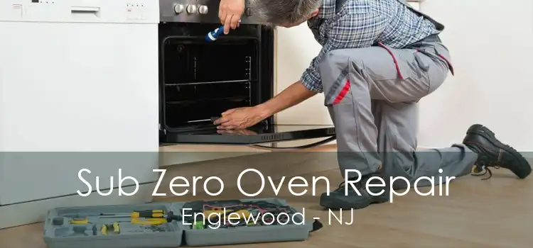 Sub Zero Oven Repair Englewood - NJ