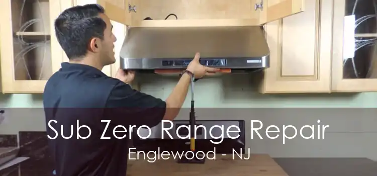 Sub Zero Range Repair Englewood - NJ