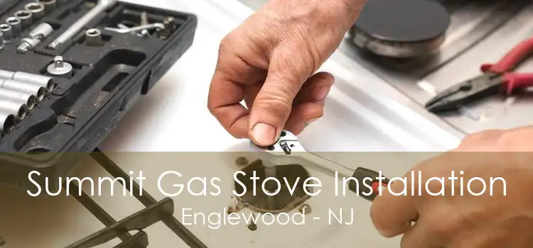 Summit Gas Stove Installation Englewood - NJ
