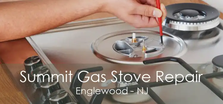 Summit Gas Stove Repair Englewood - NJ
