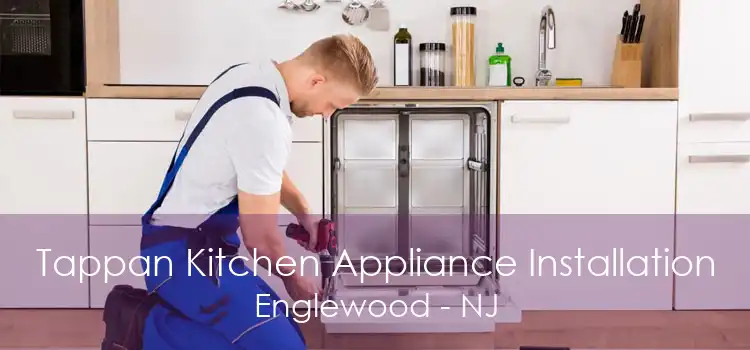 Tappan Kitchen Appliance Installation Englewood - NJ