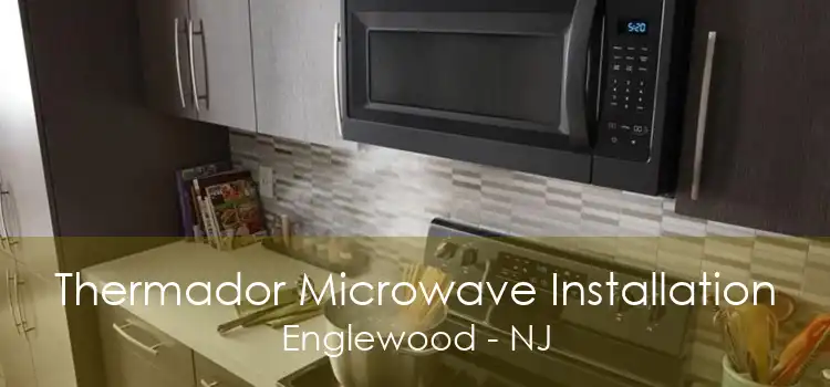 Thermador Microwave Installation Englewood - NJ
