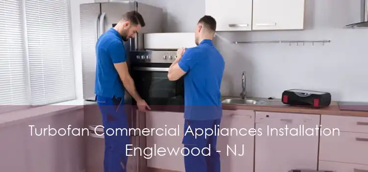 Turbofan Commercial Appliances Installation Englewood - NJ