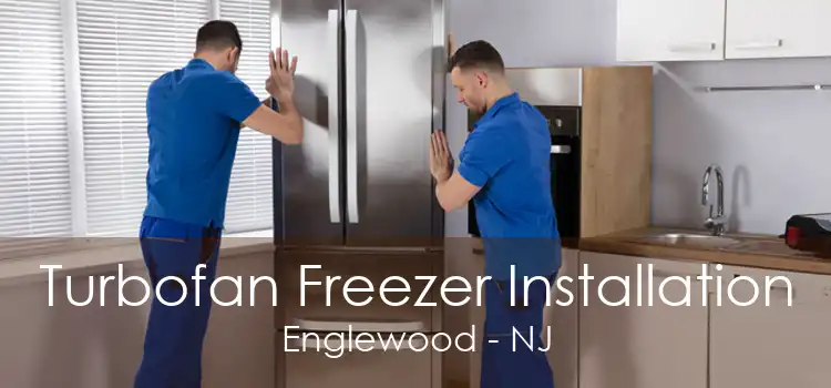 Turbofan Freezer Installation Englewood - NJ