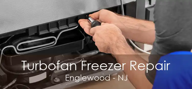 Turbofan Freezer Repair Englewood - NJ