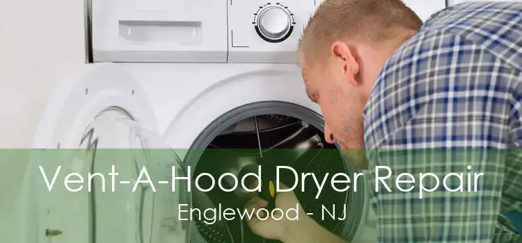 Vent-A-Hood Dryer Repair Englewood - NJ