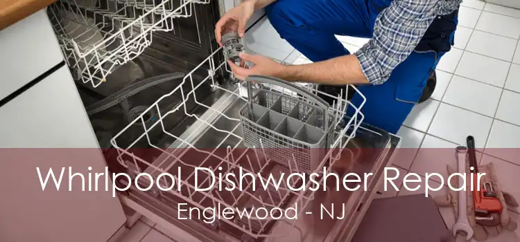 Whirlpool Dishwasher Repair Englewood - NJ