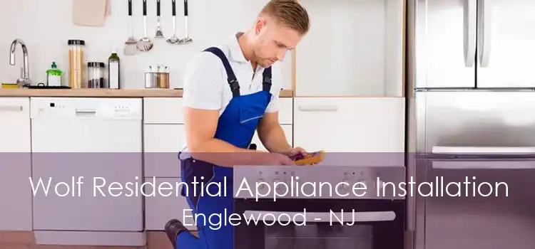 Wolf Residential Appliance Installation Englewood - NJ