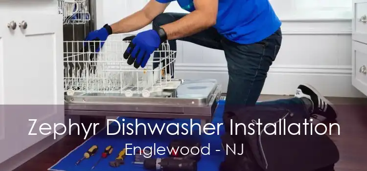 Zephyr Dishwasher Installation Englewood - NJ